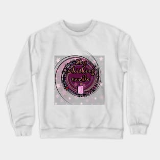 MY WHISHING CANDLE PINK/W Crewneck Sweatshirt